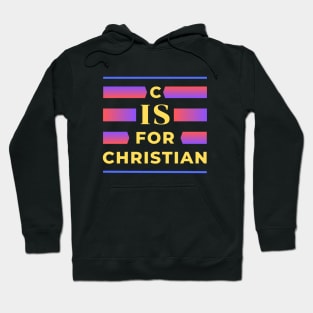 C is for Christian | Christian Typography Hoodie